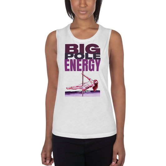 Big Pole Energy Muscle Shirt